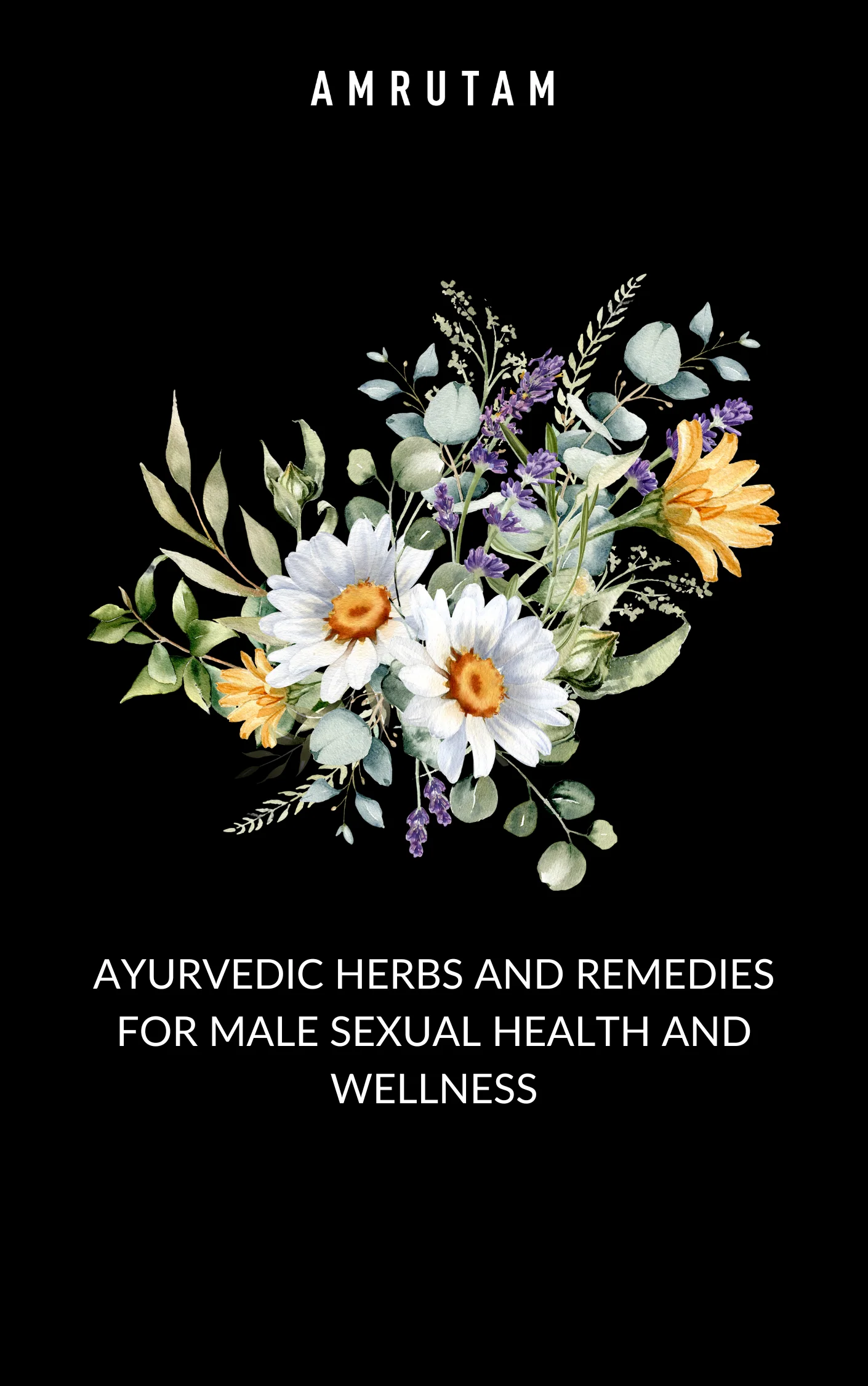 Ayurvedic Herbs and Remedies for Male Sexual Health and Wellness | E-book - Image 2